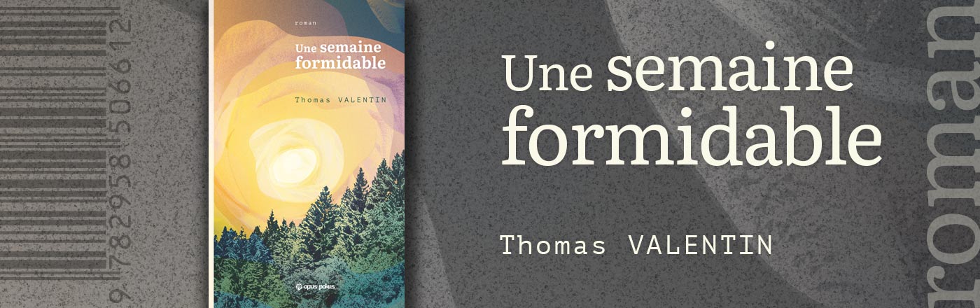roman Une semaine formidable de Thomas Valentin